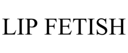 LIP FETISH trademark