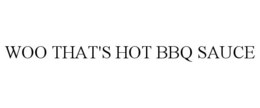 WOO THAT'S HOT BBQ SAUCE trademark