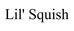LIL' SQUISH trademark
