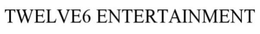 TWELVE6 ENTERTAINMENT trademark