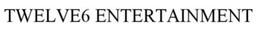 TWELVE6 ENTERTAINMENT trademark
