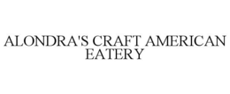 ALONDRA'S CRAFT AMERICAN EATERY trademark