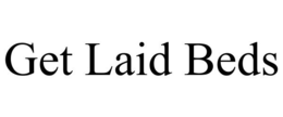 GET LAID BEDS trademark
