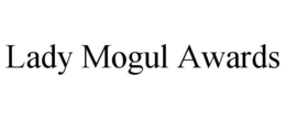 LADY MOGUL AWARDS trademark