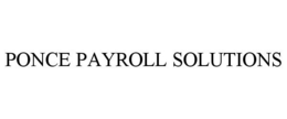 PONCE PAYROLL SOLUTIONS trademark