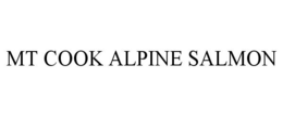 MT COOK ALPINE SALMON trademark