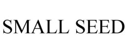 SMALL SEED trademark