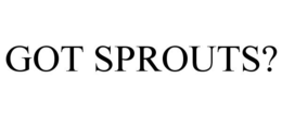GOT SPROUTS? trademark