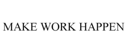 MAKE WORK HAPPEN trademark