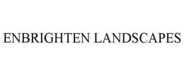 ENBRIGHTEN LANDSCAPES trademark