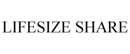 LIFESIZE SHARE trademark