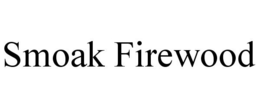 SMOAK FIREWOOD trademark