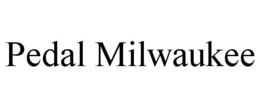 PEDAL MILWAUKEE trademark