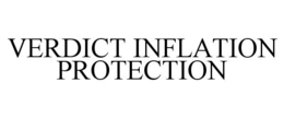 VERDICT INFLATION PROTECTION trademark