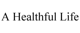 A HEALTHFUL LIFE trademark