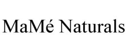 MAMÉ NATURALS trademark