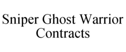 SNIPER GHOST WARRIOR CONTRACTS trademark