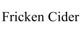 FRICKEN CIDER trademark