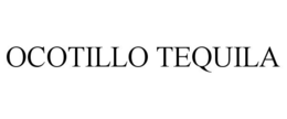 OCOTILLO TEQUILA trademark