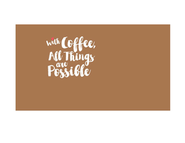 WITH COFFEE, ALL THINGS ARE POSSIBLE trademark