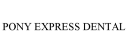 PONY EXPRESS DENTAL trademark