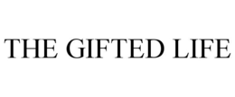 THE GIFTED LIFE trademark