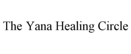 THE YANA HEALING CIRCLE trademark