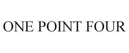 ONE POINT FOUR trademark