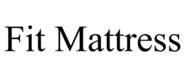 FIT MATTRESS trademark