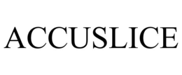 ACCUSLICE trademark