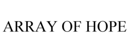 ARRAY OF HOPE trademark