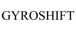 GYROSHIFT trademark