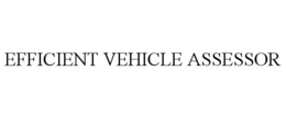 EFFICIENT VEHICLE ASSESSOR trademark