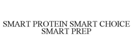 SMART PROTEIN SMART CHOICE SMART PREP trademark