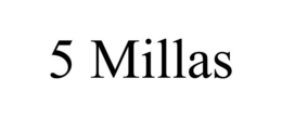 5 MILLAS trademark