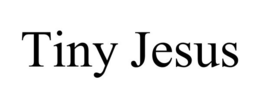 TINY JESUS trademark