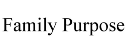 FAMILY PURPOSE trademark