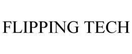 FLIPPING TECH trademark