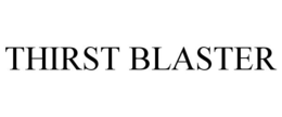 THIRST BLASTER trademark