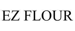 EZ FLOUR trademark
