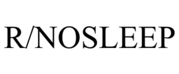 R/NOSLEEP trademark