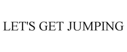 LET'S GET JUMPING trademark