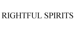RIGHTFUL SPIRITS trademark