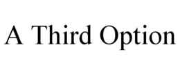 A THIRD OPTION trademark