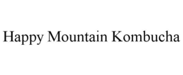 HAPPY MOUNTAIN KOMBUCHA trademark
