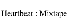 HEARTBEAT : MIXTAPE trademark