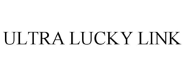 ULTRA LUCKY LINK trademark