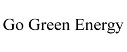 GO GREEN ENERGY trademark