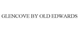 GLENCOVE BY OLD EDWARDS trademark