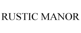 RUSTIC MANOR trademark